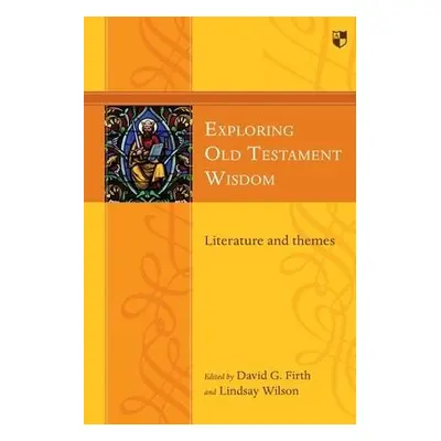 Exploring Old Testament Wisdom - Firth, David G (Author)