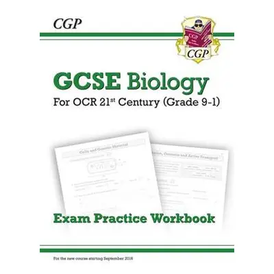 GCSE Biology: OCR 21st Century Exam Practice Workbook - CGP Books