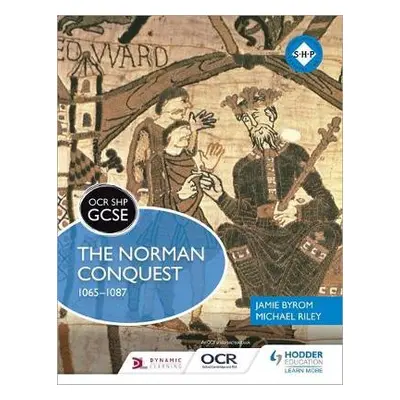 OCR GCSE History SHP: The Norman Conquest 1065-1087 - Riley, Michael a Byrom, Jamie