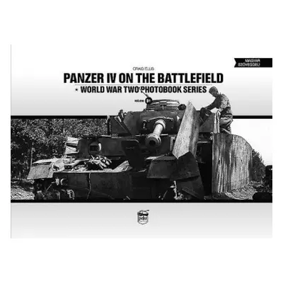 Panzer IV on the Battlefield: World War 2 Photobook Series - Ellis, Craig