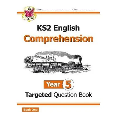 KS2 English Year 5 Reading Comprehension Targeted Question Book - Book 1 (with Answers) - CGP Bo