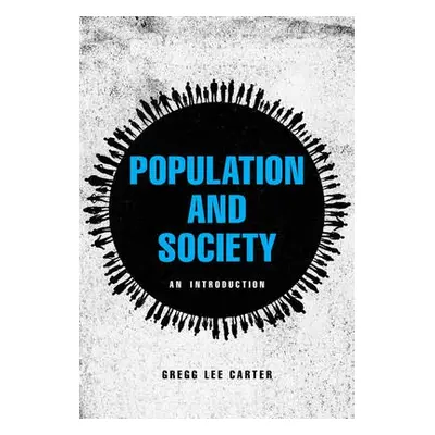 Population and Society - Carter, Gregg Lee, Ph.D. (Bryant University)