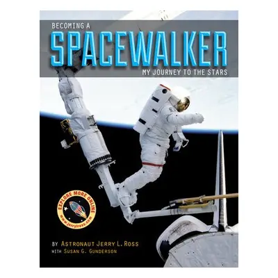 Becoming a Spacewalker - Ross, Jerry L. a Gunderson, Susan G.