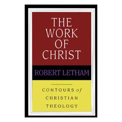 Work of Christ - Letham, Robert (Author)