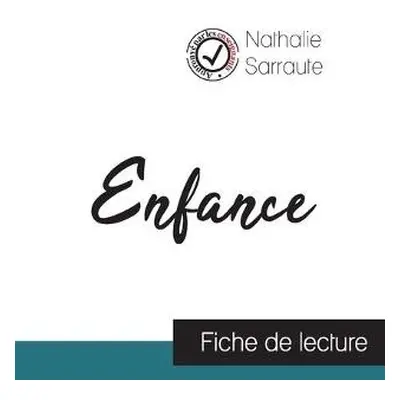 Enfance de Nathalie Sarraute (fiche de lecture et analyse complete de l'oeuvre) - Sarraute, Nath