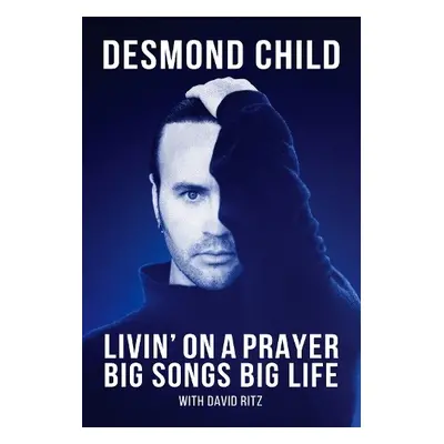 Livin' on a Prayer - Child, Desmond a Child, Desmond