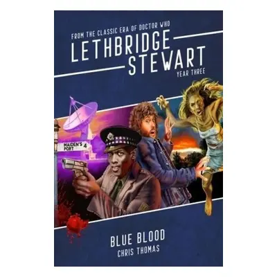 Lethbridge-Stewart: Blue Blood - Thomas, Chris