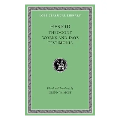 Theogony. Works and Days. Testimonia - Hesiod