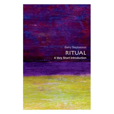 Ritual: A Very Short Introduction - Stephenson, Barry (Associate Professor of Religious Studies,