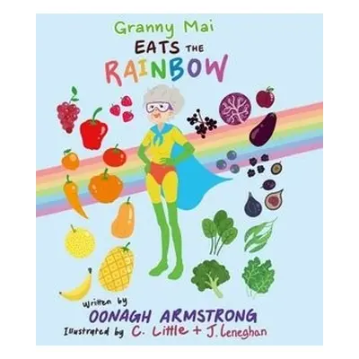 Granny Mai Eats the Rainbow - Armstrong, Oonagh