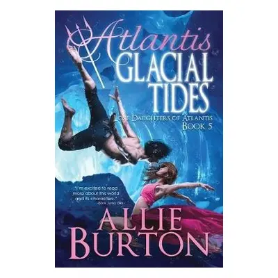 Atlantis Glacial Tides - Burton, Allie