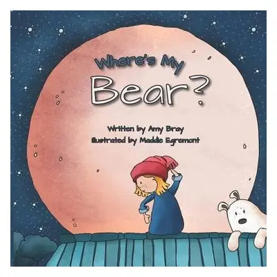 Where's My Bear - Bray, Amy