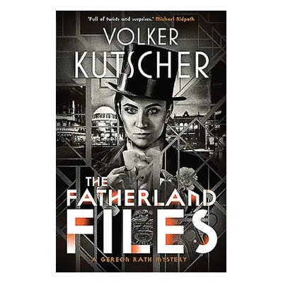 Fatherland Files - Kutscher, Volker