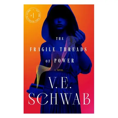 Fragile Threads of Power - Schwab, V. E.