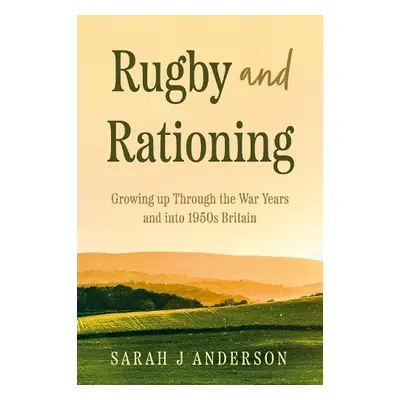 Rugby and Rationing - Anderson, Sarah J