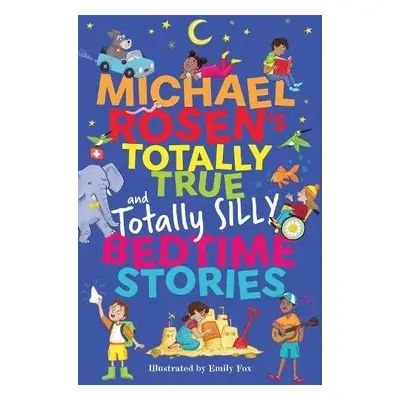 Michael Rosen's Totally True (and totally silly) Bedtime Stories - Rosen, Michael