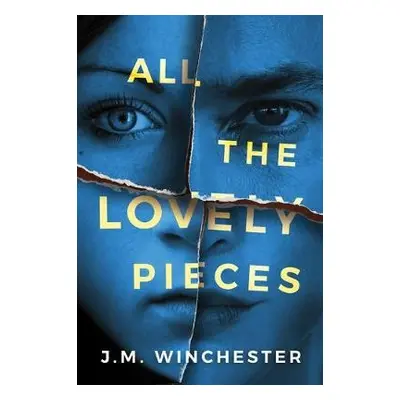 All the Lovely Pieces - Winchester, J.M.