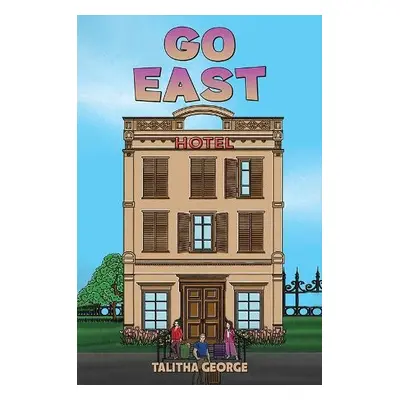 Go East - George, Talitha