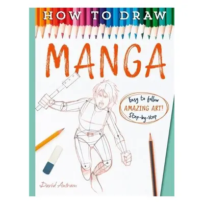 How To Draw Manga - David, Antram, a Antram, David