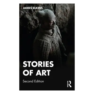 Stories of Art - Elkins, James (School of the Art Institute of Chicago, USA)