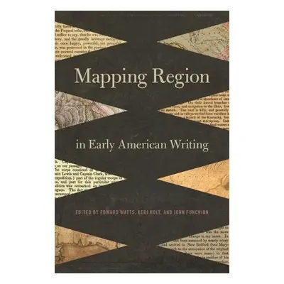 Mapping Region in Early American Writing