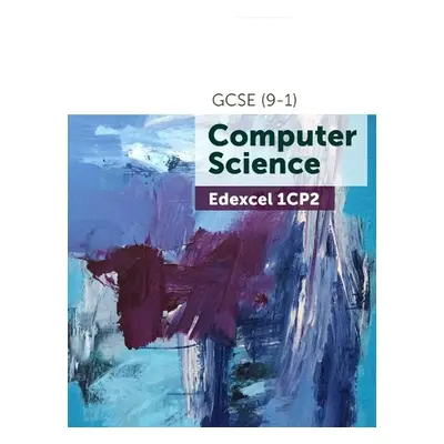 Edexcel GCSE (9-1) Computer Science 1CP2 - Robson, S a Heathcote, PM