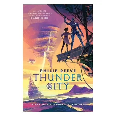 Mortal Engines: Thunder City - Reeve, Philip