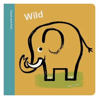 Spring Street Touch and Feel: Wild - Boxer Books