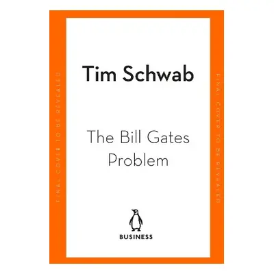 Bill Gates Problem - Schwab, Tim