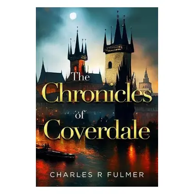 Chronicles of Coverdale - Fulmer, Charles R