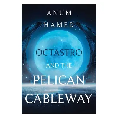 Octastro and the Pelican Cableway - Hamed, Anum