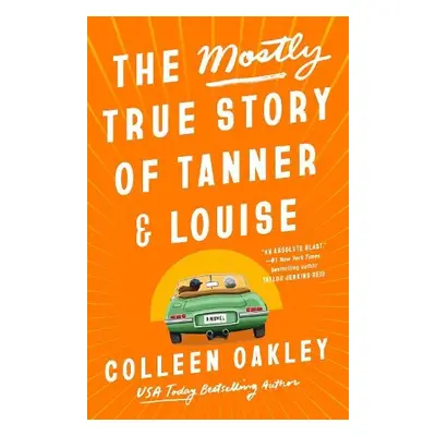 Mostly True Story of Tanner a Louise - Oakley, Colleen