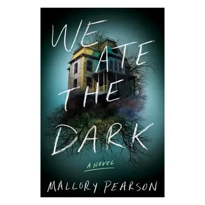 We Ate the Dark - Pearson, Mallory