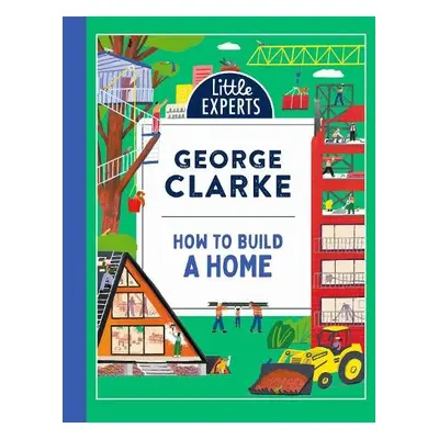 How to Build a Home - Clarke, George