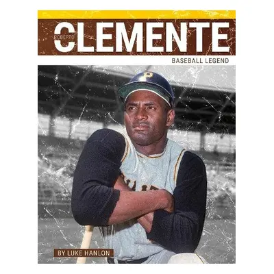 Roberto Clemente - Hanlon, Luke