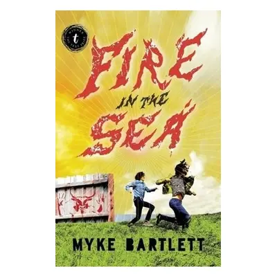 Fire In The Sea - Bartlett, Myke