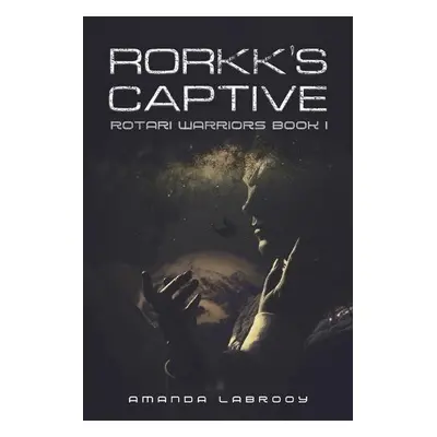 Rorkk's Captive - Labrooy, Amanda