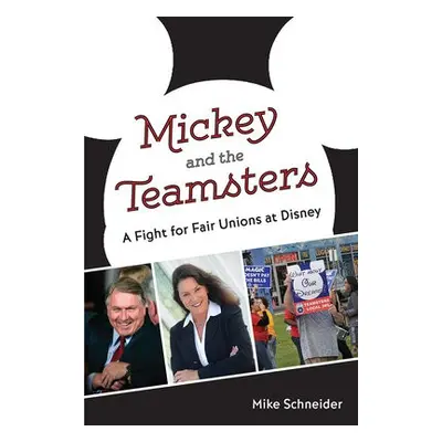 Mickey and the Teamsters - Schneider, Mike