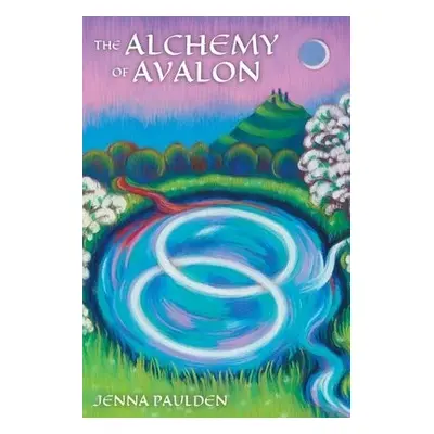 Alchemy of Avalon - Paulden, Jenna