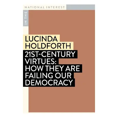 21st-Century Virtues - Holdforth, Lucinda