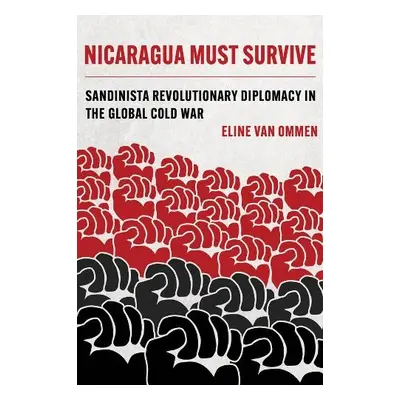 Nicaragua Must Survive - van Ommen, Eline