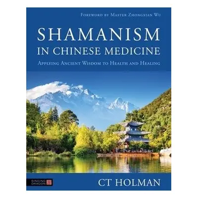 Shamanism in Chinese Medicine - Holman, CT