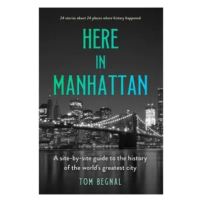 Here in Manhattan - Begnal, Tom