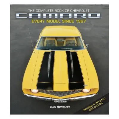 Complete Book of Chevrolet Camaro, Revised and Updated 3rd Edition - Newhardt, David