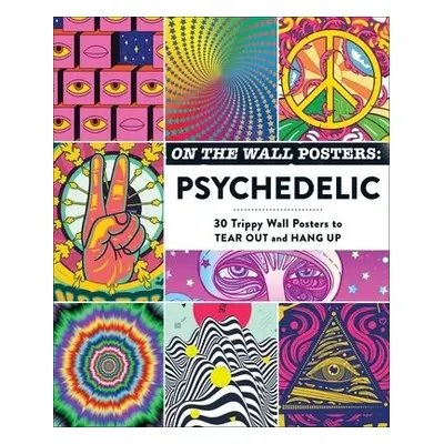 On the Wall Posters: Psychedelic - Adams Media