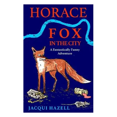 Horace Fox in the City - Hazell, Jacqui