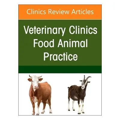 Ruminant Diagnostics and Interpretation, An Issue of Veterinary Clinics of North America: Food A