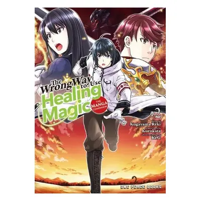 Wrong Way to Use Healing Magic Volume 2: The Manga Companion - Kurokata