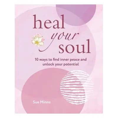 Heal Your Soul - Minns, Sue