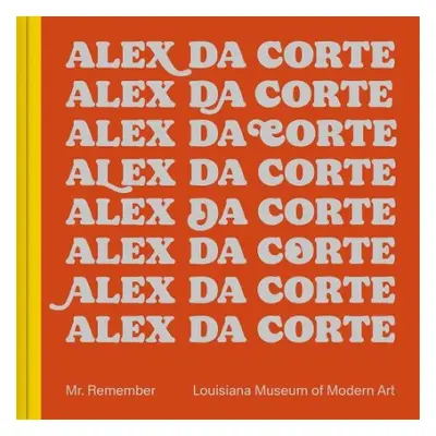 Alex Da Corte: Mr. Remember